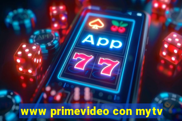 www primevideo con mytv